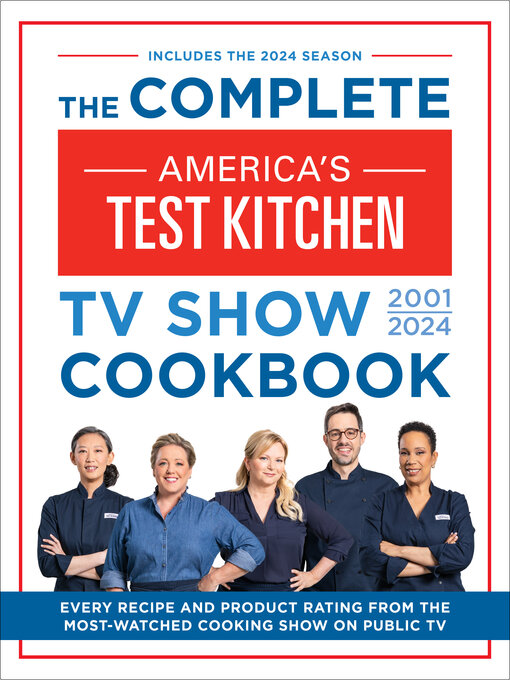 Title details for The Complete America's Test Kitchen TV Show Cookbook 2001–2024 by America's Test Kitchen - Available